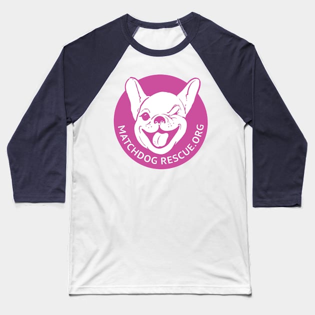 Matchdog Fuchsia logo Baseball T-Shirt by matchdogrescue